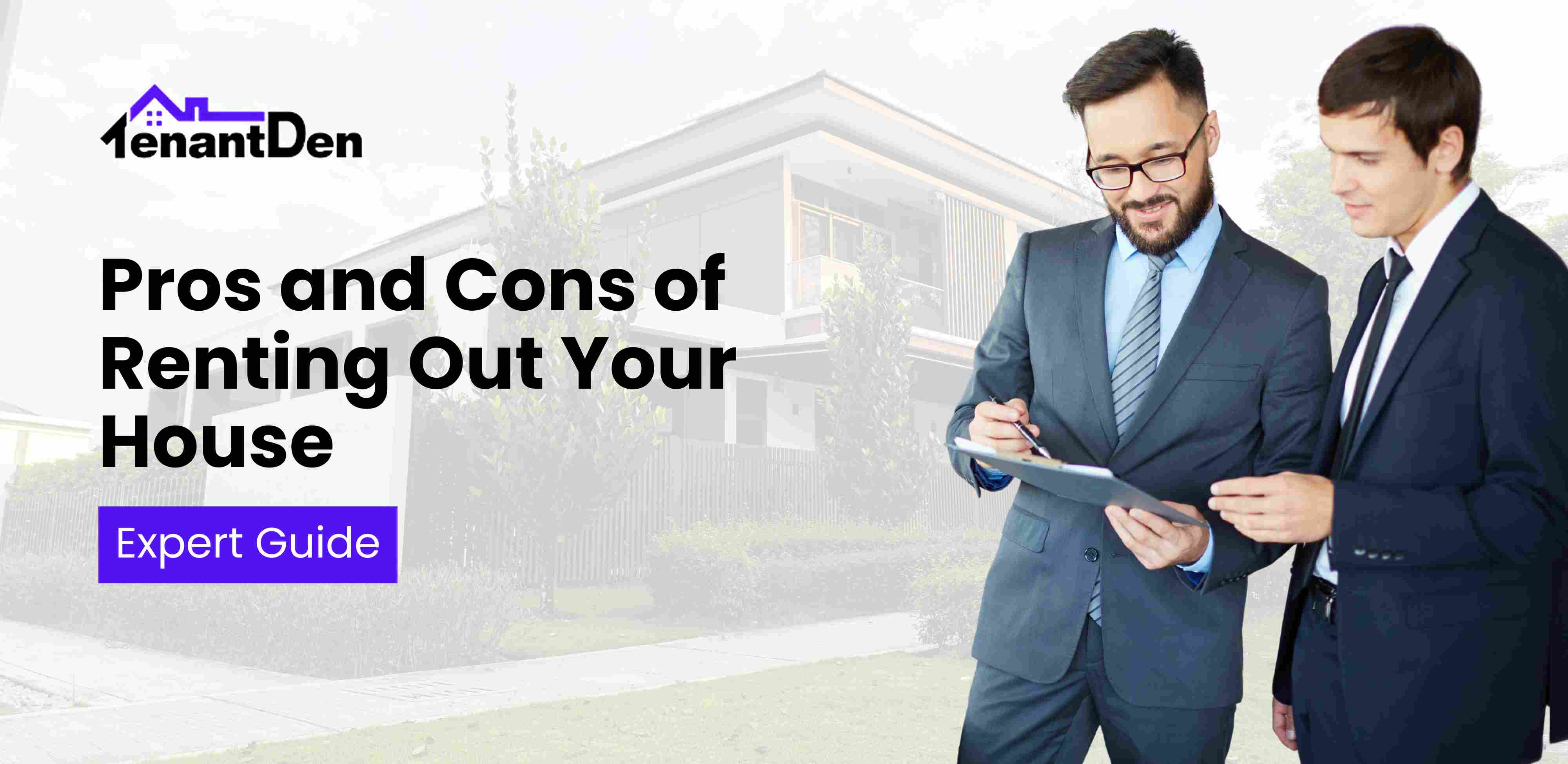 Pros and Cons of Renting Out Your House: Expert Guide