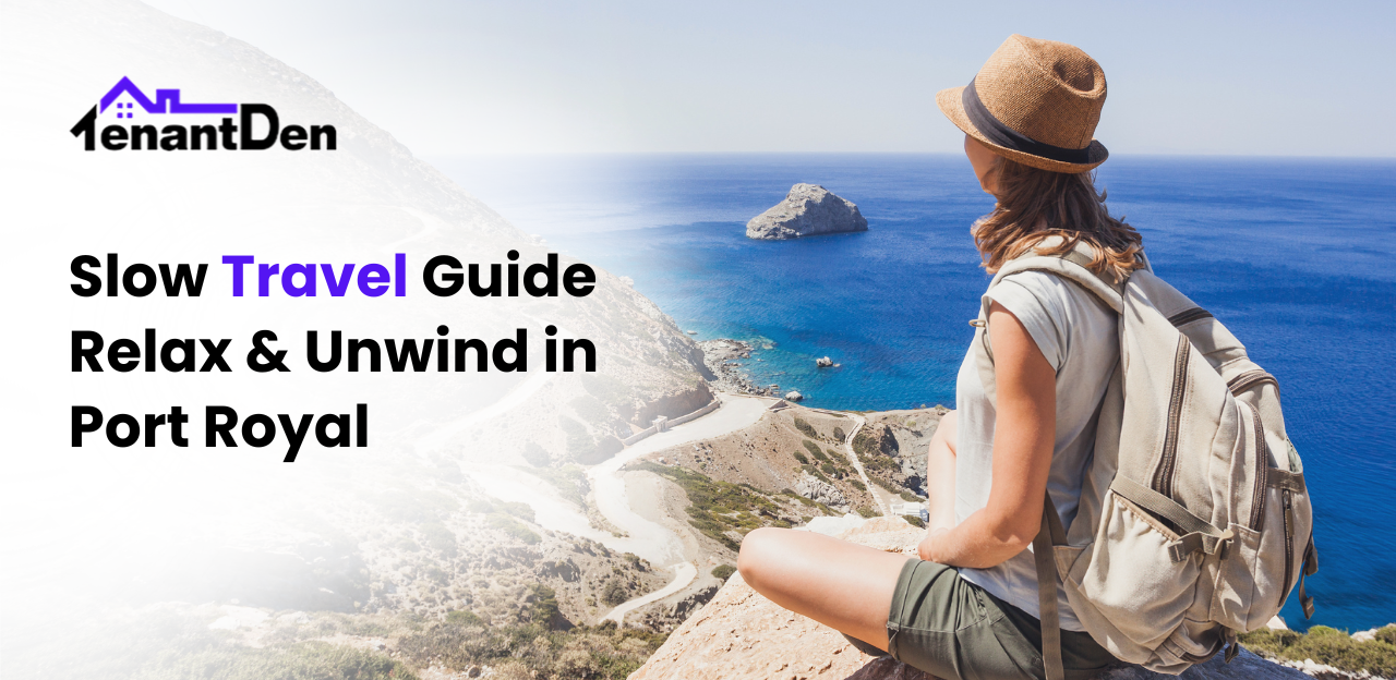 Slow Travel Guide: Relax & Unwind in Port Royal