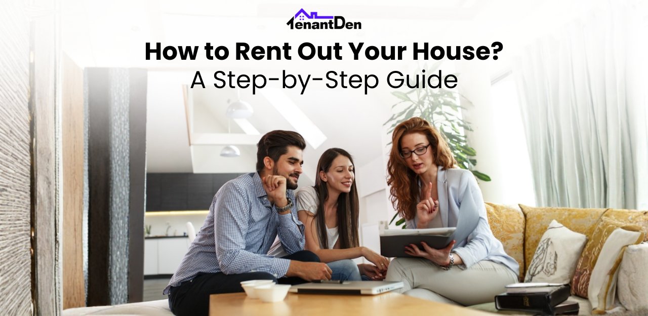 How to Rent Out Your House: A Step-by-Step Guide